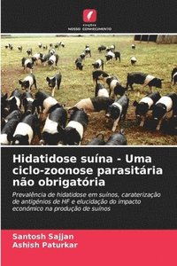 bokomslag Hidatidose suna - Uma ciclo-zoonose parasitria no obrigatria