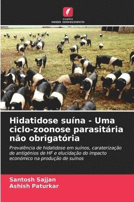 Hidatidose suína - Uma ciclo-zoonose parasitária não obrigatória