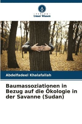 Baumassoziationen in Bezug auf die kologie in der Savanne (Sudan) 1