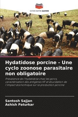 bokomslag Hydatidose porcine - Une cyclo zoonose parasitaire non obligatoire