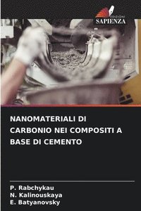 bokomslag Nanomateriali Di Carbonio Nei Compositi a Base Di Cemento