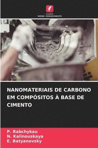 bokomslag Nanomateriais de Carbono Em Compsitos  Base de Cimento