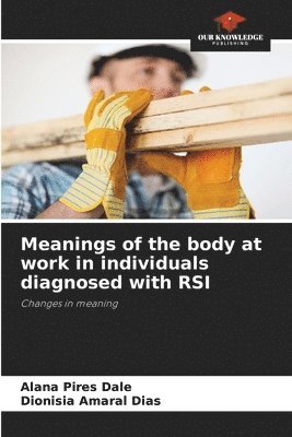 bokomslag Meanings of the body at work in individuals diagnosed with RSI