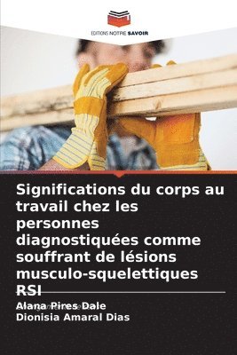 Significations du corps au travail chez les personnes diagnostiques comme souffrant de lsions musculo-squelettiques RSI 1