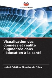 bokomslag Visualisation des donnes et ralit augmente dans l'ducation  la sant