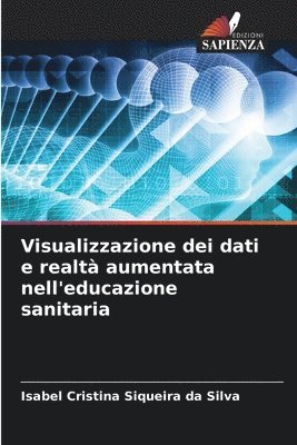 bokomslag Visualizzazione dei dati e realt aumentata nell'educazione sanitaria