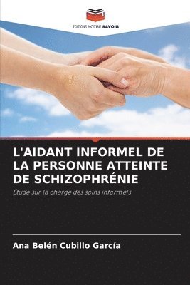 L'Aidant Informel de la Personne Atteinte de Schizophrnie 1