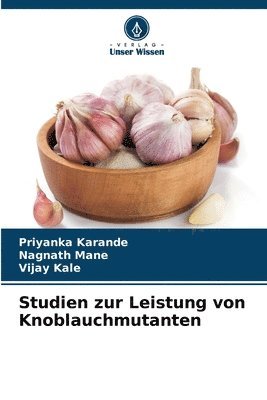 Studien zur Leistung von Knoblauchmutanten 1