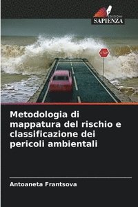 bokomslag Metodologia di mappatura del rischio e classificazione dei pericoli ambientali