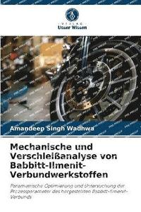 bokomslag Mechanische und Verschleianalyse von Babbitt-Ilmenit-Verbundwerkstoffen
