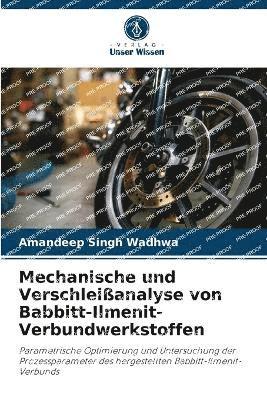 Mechanische und Verschleianalyse von Babbitt-Ilmenit-Verbundwerkstoffen 1