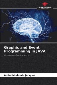 bokomslag Graphic and Event Programming in JAVA