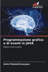 bokomslag Programmazione grafica e di eventi in JAVA