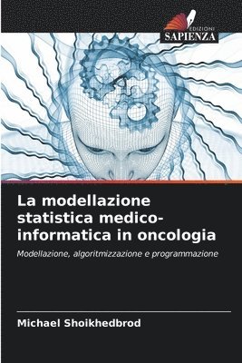 bokomslag La modellazione statistica medico-informatica in oncologia