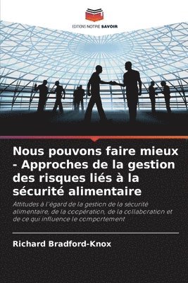 Nous pouvons faire mieux - Approches de la gestion des risques lis  la scurit alimentaire 1