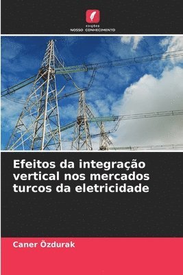 bokomslag Efeitos da integrao vertical nos mercados turcos da eletricidade