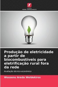 bokomslag Produo de eletricidade a partir de biocombustveis para eletrificao rural fora da rede