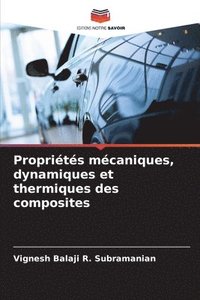 bokomslag Proprits mcaniques, dynamiques et thermiques des composites