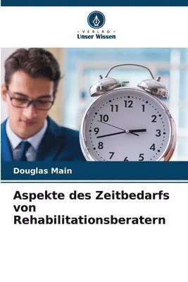 Aspekte des Zeitbedarfs von Rehabilitationsberatern 1