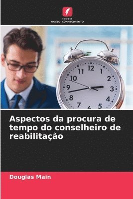 Aspectos da procura de tempo do conselheiro de reabilitao 1