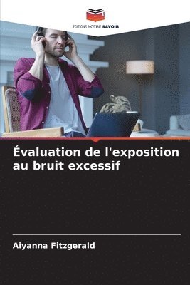 bokomslag valuation de l'exposition au bruit excessif