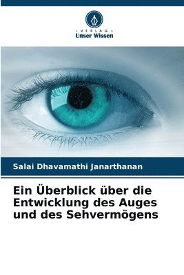 Ein berblick ber die Entwicklung des Auges und des Sehvermgens 1