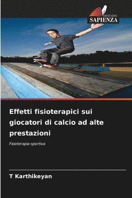 bokomslag Effetti fisioterapici sui giocatori di calcio ad alte prestazioni