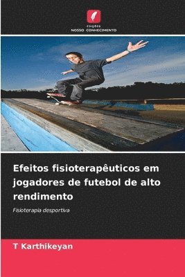 Efeitos fisioteraputicos em jogadores de futebol de alto rendimento 1