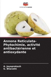 bokomslag Annona Reticulata-Phytochimie, activit antibactrienne et antioxydante