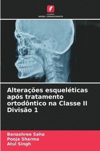 bokomslag Alteraes esquelticas aps tratamento ortodntico na Classe II Diviso 1