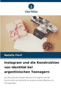 bokomslag Instagram und die Konstruktion von Identitt bei argentinischen Teenagern