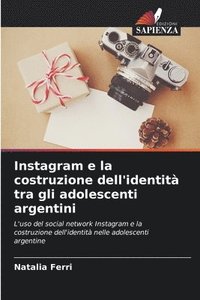 bokomslag Instagram e la costruzione dell'identit tra gli adolescenti argentini