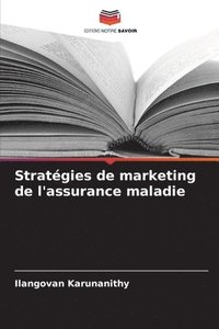 bokomslag Stratgies de marketing de l'assurance maladie