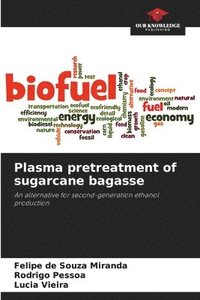 bokomslag Plasma pretreatment of sugarcane bagasse