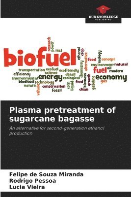 bokomslag Plasma pretreatment of sugarcane bagasse