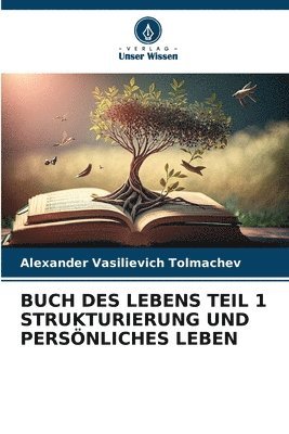 bokomslag Buch Des Lebens Teil 1 Strukturierung Und Persnliches Leben