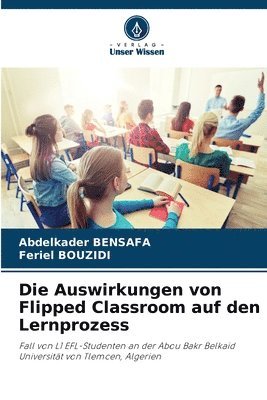 bokomslag Die Auswirkungen von Flipped Classroom auf den Lernprozess