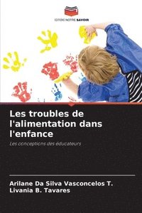 bokomslag Les troubles de l'alimentation dans l'enfance