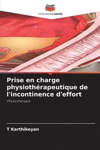 bokomslag Prise en charge physiothrapeutique de l'incontinence d'effort