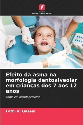 bokomslag Efeito da asma na morfologia dentoalveolar em crianas dos 7 aos 12 anos