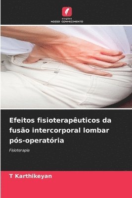 bokomslag Efeitos fisioteraputicos da fuso intercorporal lombar ps-operatria