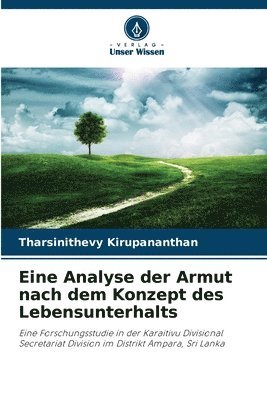 bokomslag Eine Analyse der Armut nach dem Konzept des Lebensunterhalts