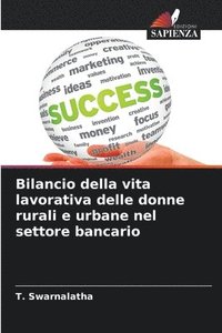 bokomslag Bilancio della vita lavorativa delle donne rurali e urbane nel settore bancario