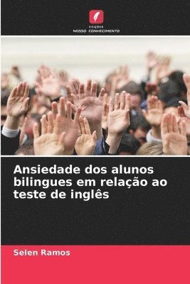 bokomslag Ansiedade dos alunos bilingues em relao ao teste de ingls