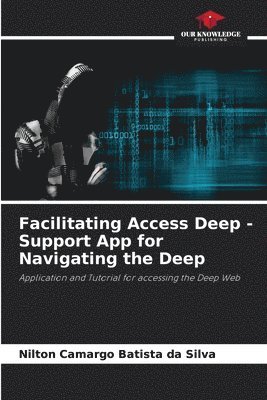 Facilitating Access Deep - Support App for Navigating the Deep 1