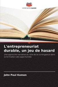 bokomslag L'entrepreneuriat durable, un jeu de hasard