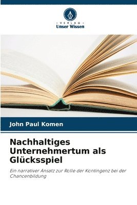 bokomslag Nachhaltiges Unternehmertum als Glcksspiel