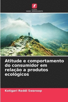 Kotigari Reddi Swaroop - Atitude e comportamento do consumidor em relação a produtos ecológicos, Häftad