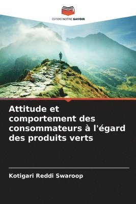 Attitude et comportement des consommateurs  l'gard des produits verts 1