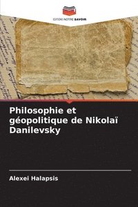 bokomslag Philosophie et gopolitique de Nikola Danilevsky